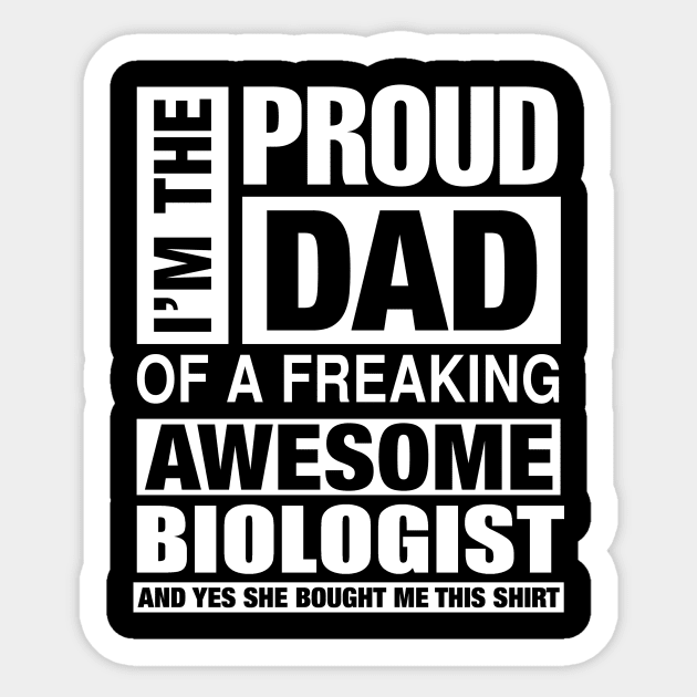 BIOLOGIST Dad - I'm  Proud Dad of Freaking Awesome BIOLOGIST Sticker by bestsellingshirts